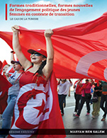 Formes traditionnelles, forms nouvelles de l’engagement politique des jeunes femmes en contexte de transition : le cas de la Tunisie  (2013)   (Frensh)
